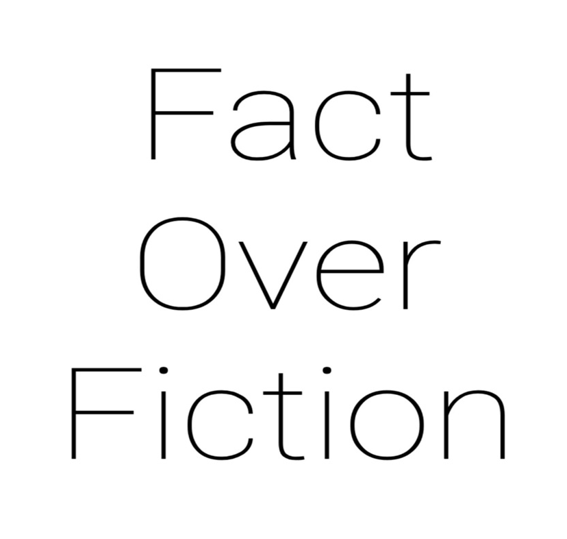 Fact Over Fiction